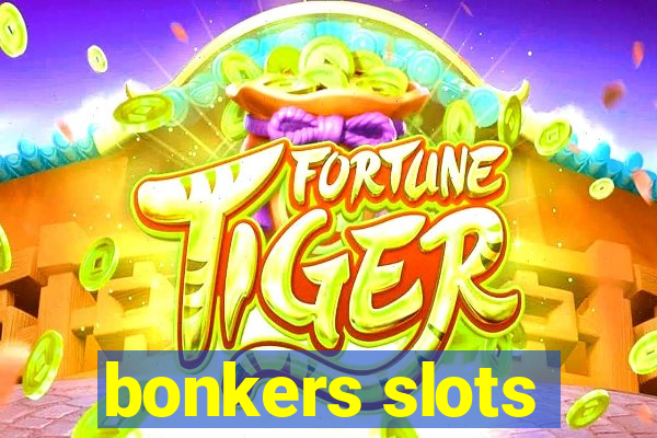 bonkers slots